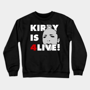 Kirby is 4live! Crewneck Sweatshirt